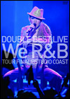 DOUBLE BEST LIVE We R&B